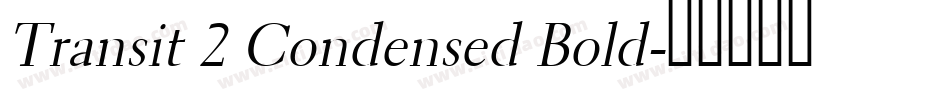 Transit 2 Condensed Bold字体转换